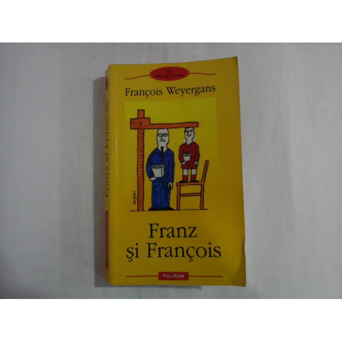     FRANZ  SI  FRANCOIS  roman  - Francois  Weyergans